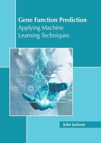 Gene Function Prediction: Applying Machine Learning Techniques
