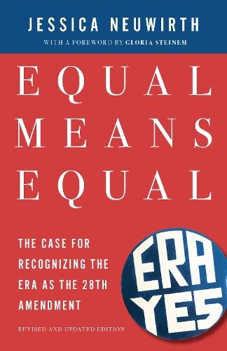 Equal Means Equal: The Case for Recognizing the ERA as the 28th Amendment