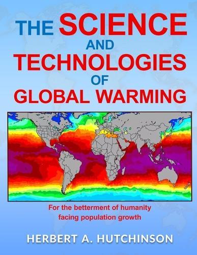 The Science and Technologies of Global Warming: For the betterment of humanity facing population growth