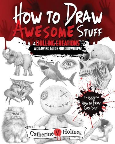 How to Draw Awesome Stuff: A Spooky Drawing Guide for Grown Ups