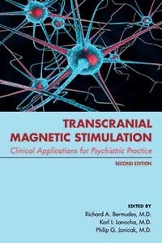 Transcranial Magnetic Stimulation: Clinical Applications for Psychiatric Practice