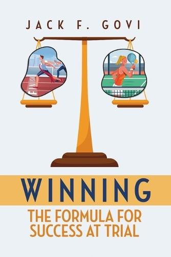 Winning: The Formula for Success at Trial