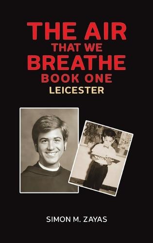 The Air That We Breathe – Book One: Leicester