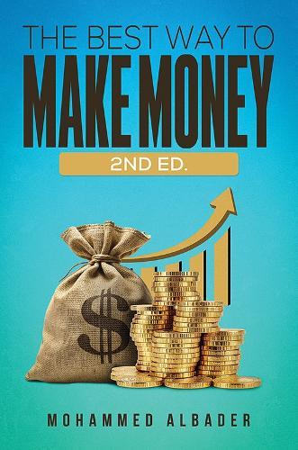 The Best Way to Make Money: 2nd Ed.