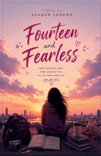 Fourteen And Fearless: A Teen's Adventures