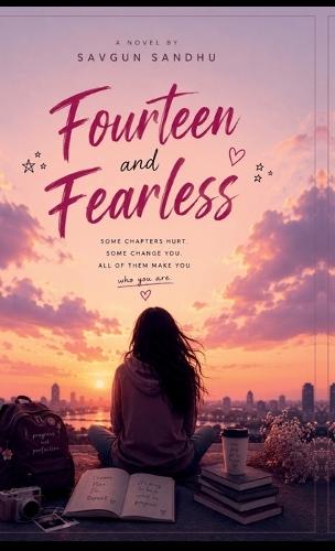 Fourteen And Fearless: A Teen's Adventures