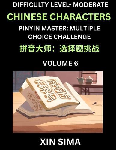 Kids Learn to Recognize Chinese Characters (Part 6) - Moderate Level Brain Activities, Discover Reading Simplified Chinese Characters, English and pinyin Edition, Test Series with Easy Lessons, HSK All Levels