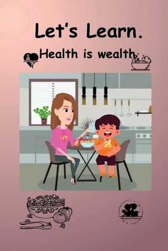 Health is wealth: Let's learn