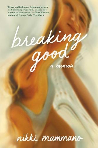 Breaking Good: A Memoir