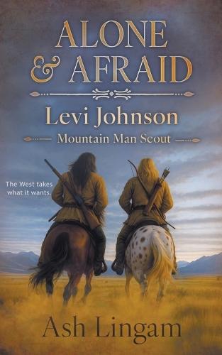 Alone & Afraid: A Western Series