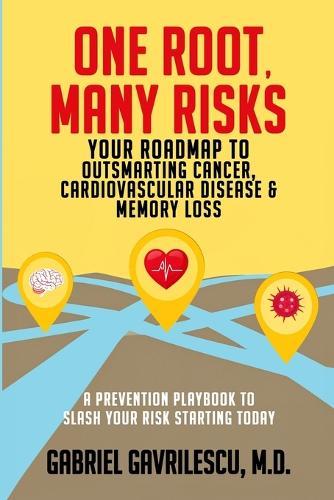 One Root, Many Risks: Your Roadmap to Outsmarting Cancer, Cardiovascular Disease & Memory Loss