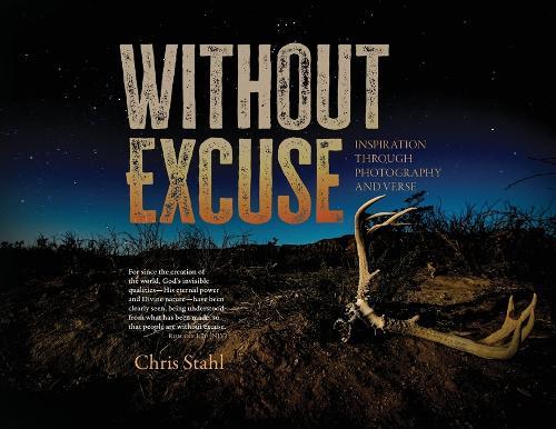 Without Excuse: Inspiration Through Photography and Verse