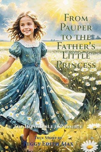 From Pauper to the Father's Little Princess: The Impossible is Possible