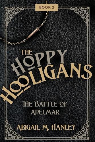 The Happy Hooligans: The Battle of Adelmar