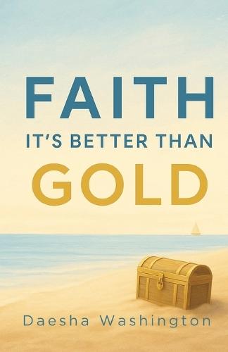 Faith It's Better Than Gold