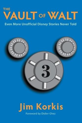 The Vault of Walt: Volume 3: Even More Unofficial Disney Stories Never Told