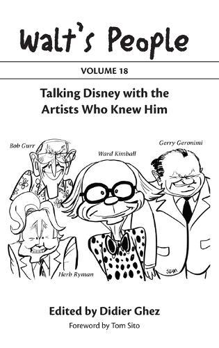 Walt's People: Volume 18: Talking Disney with the Artists Who Knew Him