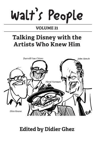 Walt's People: Volume 21: Talking Disney with the Artists Who Knew Him