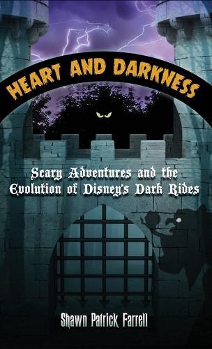 Heart and Darkness: Scary Adventures and the Evolution of Disney's Dark Rides