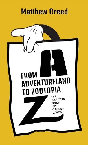 From Adventureland to Zootopia: The Amazing Book of Disney Lists