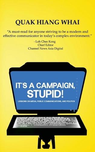 It's A Campaign, Stupid!: Lessons on Media, Public Communications, and Politics