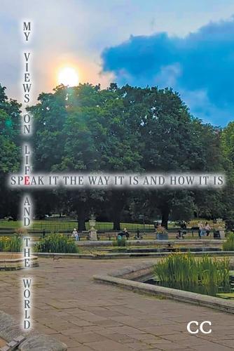 My Views On Life And The World: Speak It The Way It Is And How It Is