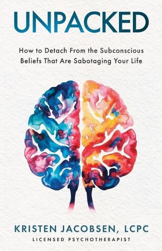 Unpacked: How To Detach From The Subconscious Beliefs That Are Sabotaging Your Life
