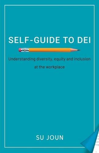 Self-Guide to DEI: Understanding diversity, equity, and inclusion at the workplace