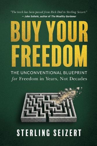 Buy Your Freedom: From Waiting on Retirement to Freedom in Years, Not Decades