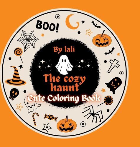 The Cozy Haunt: Cute Coloring Book: For Adult