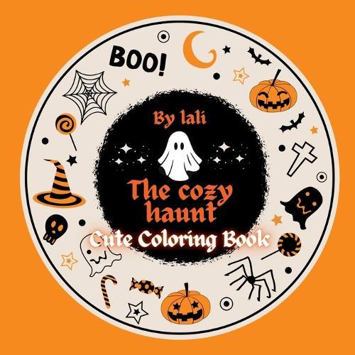 The Cozy Haunt: Cute Coloring Book: For Adult