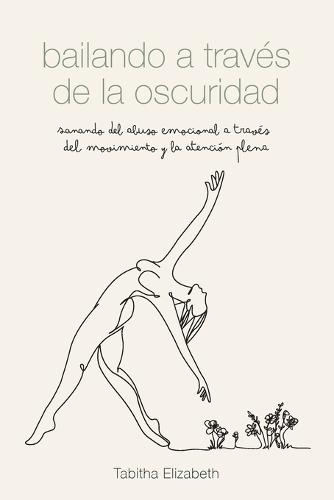 bailando a través de la oscuridad: sanando del abuso emocional a través del movimiento y la atención plena