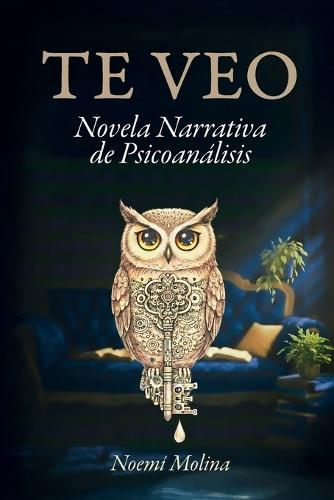 Te Veo: Novela Narrativa de Psicoanálisis