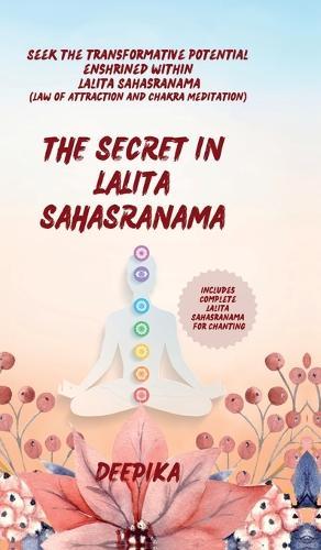 The Secret in Lalita Sahasranama: Seek the transformative potential enshrined within Lalita Sahasranama