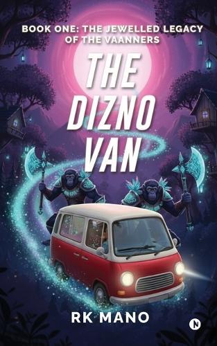 The Dizno Van: Book One: The Jewelled Legacy of the Vaanners