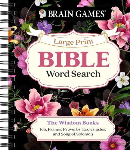 Brain Games - Large Print Bible Word Search: The Wisdom Books: Job, Psalms, Proverbs, Ecclesiastes, and Song of Solomon