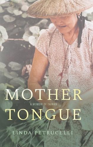 Mother Tongue: A Memoir of Taiwan