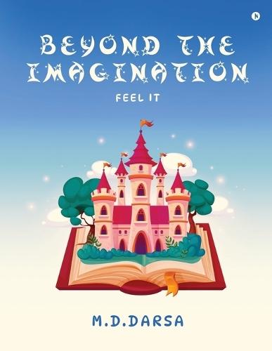 Beyond The Imagination: Feel It: An Ongoing Journey