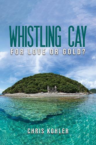 Whistling Cay: For Love or Gold?