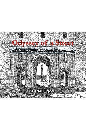 Odyssey of a Street: The Discovery of the Cardo in Jerusalem