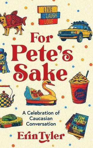 For Pete's Sake: A Celebration of Caucasian Conversation