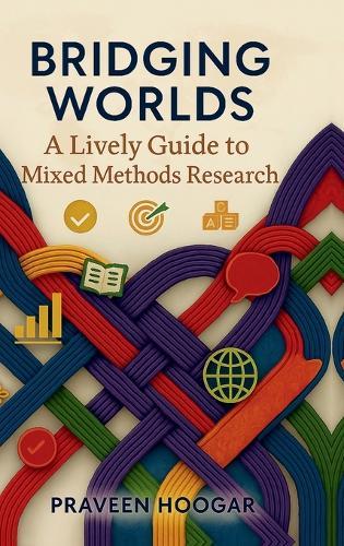 Bridging Worlds: A Lively Guide to Mixed Methods Research
