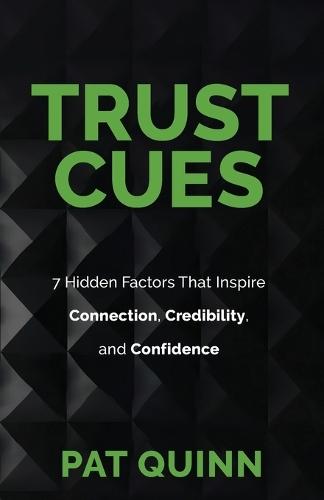 Trust Cues: 7 Hidden Factors That Inspire Connection, Credibility, and Confidence