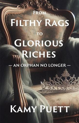 From Filthy Rags to Glorious Riches: An Orphan no Longer