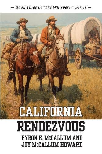 California Rendezvous: Book Three in ""The Whisperer"" Series