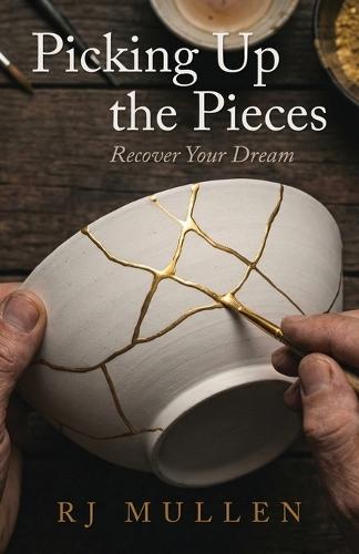 Picking up the Pieces: Recover Your Dreams