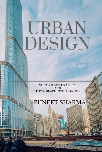 Urban Design: Vocabulary, Graphics and Town Scape Investigation