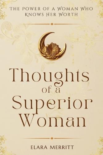 Thoughts of a Superior Woman: The Power of a Woman Who Knows Her Worth