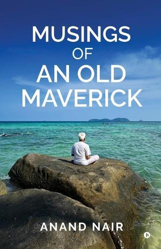 Musings Of An Old Maverick