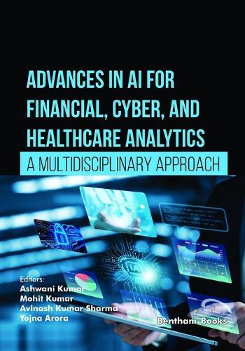 Advances in AI for Financial, Cyber, and Healthcare Analytics: A Multidisciplinary Approach